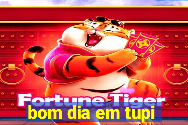 bom dia em tupi